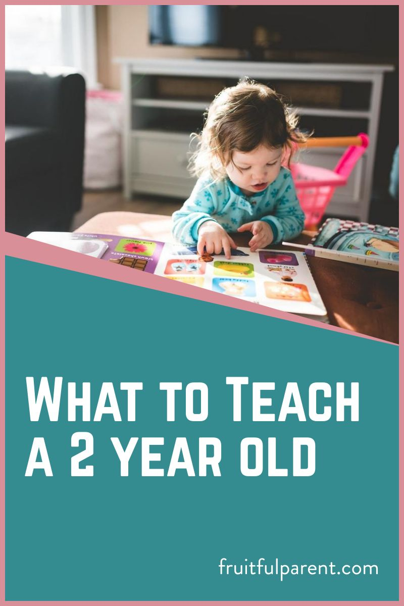 what-to-teach-a-2-year-old-fruitful-parent